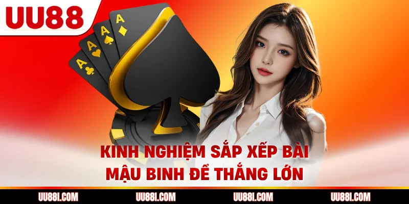 Kinh nghiệm sắp xếp bài mậu binh để thắng lớn