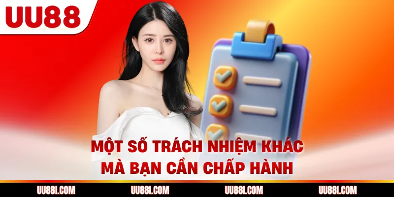Một số trách nhiệm khác mà bạn cần chấp hành